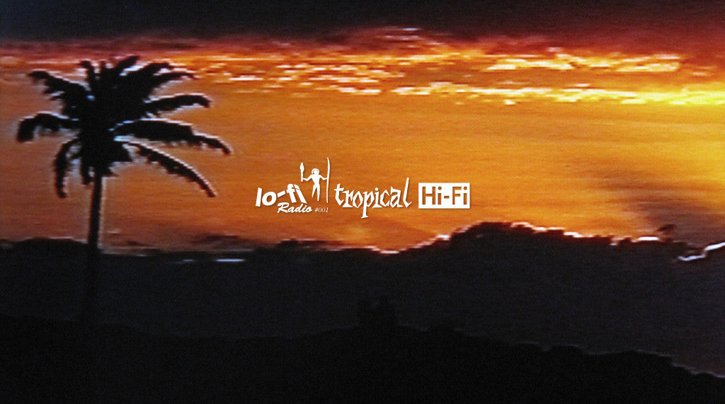 Lo-Fi Radio #001 - Tropical Hi-Fi