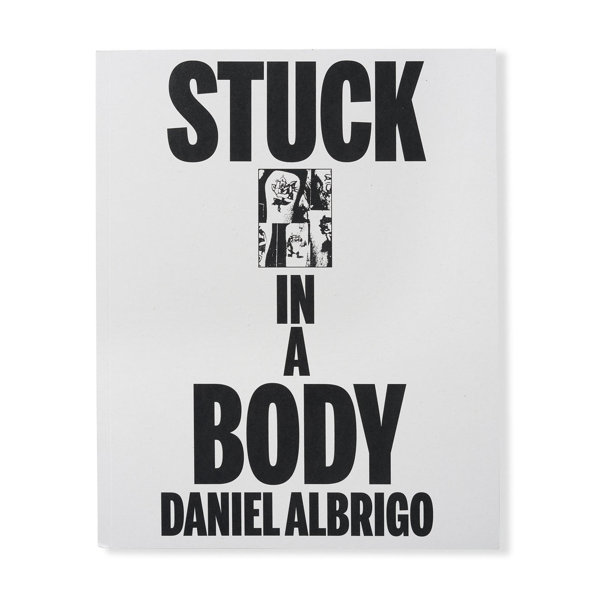 Stuck in a Body: Daniel Albrigo
