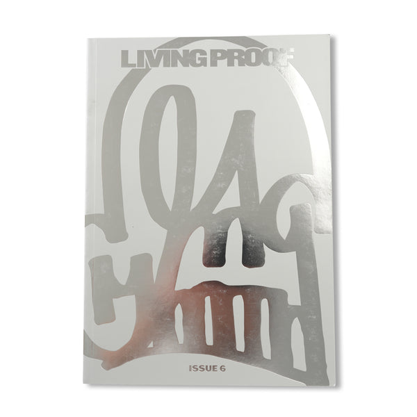 Living Proof Magazine Living Proof Issue #6