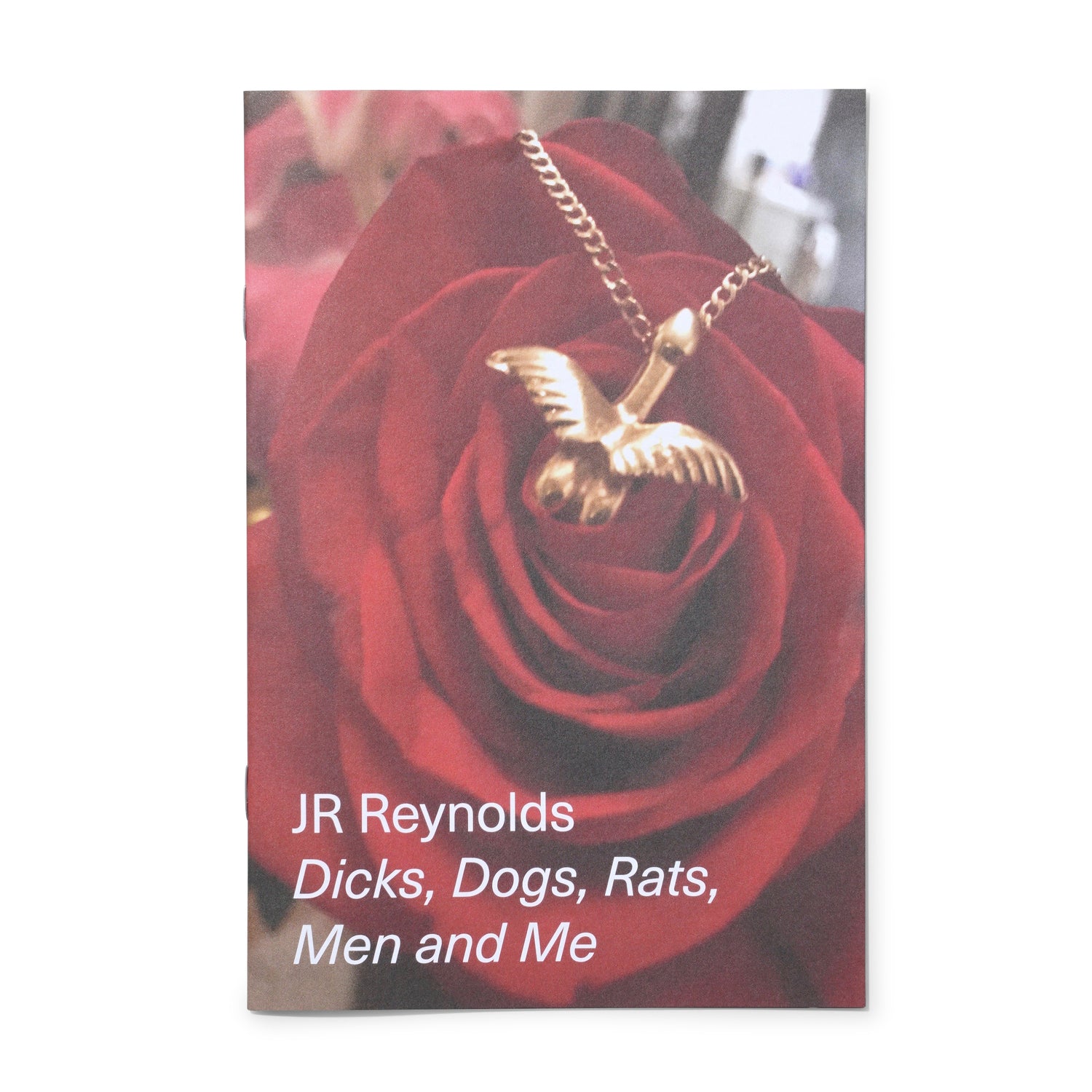 JR Reynolds - 'Dicks, Dogs, Rats, Men and Me' Zine